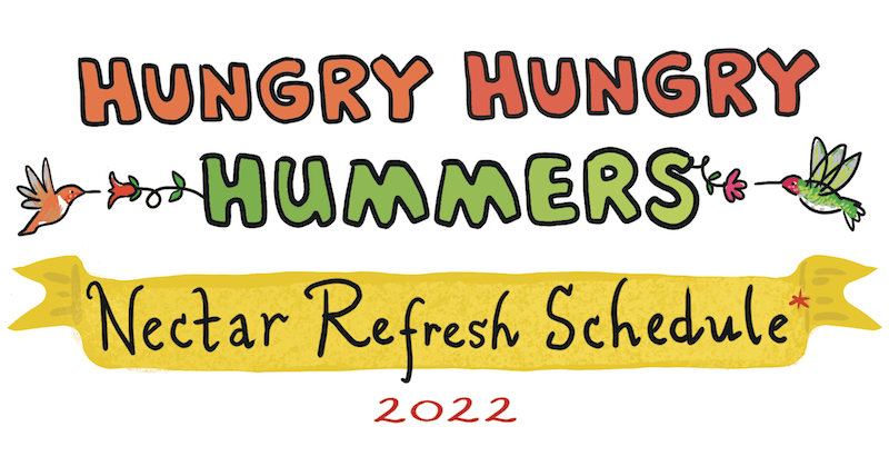 2022 Hummingbird Nectar Refresh Schedule